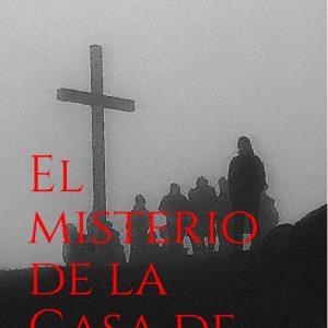 El Misterio de la Casa de la Cruz